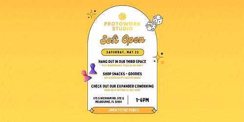 Protowork\u2022Studio Soft Open!
