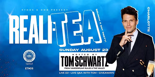 Reali-Tea DAY PARTY! Hosted by TOM SCHWARTZ! CHARLOTTE!