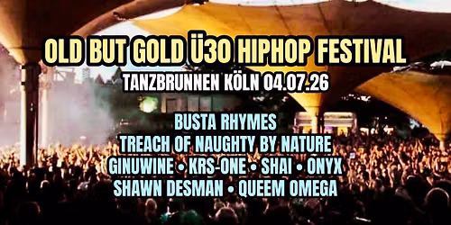 Old but Gold \u00dc30 Hip Hop Festival @ Tanzbrunnen K\u00f6ln