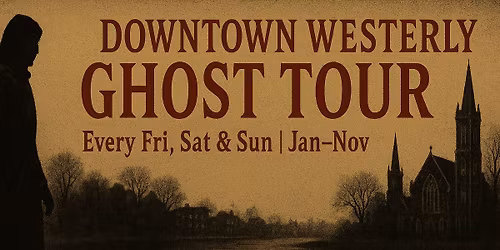 Downtown Westerly Ghost Tour: Summer Hauntings