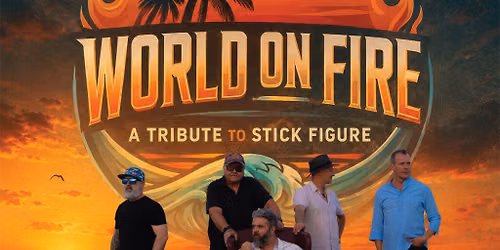 World On Fire - A Tribute To Stick Figure