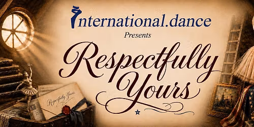 Respectfully Yours - A Dance Journey Through Letters & our Nation\u2019s Story