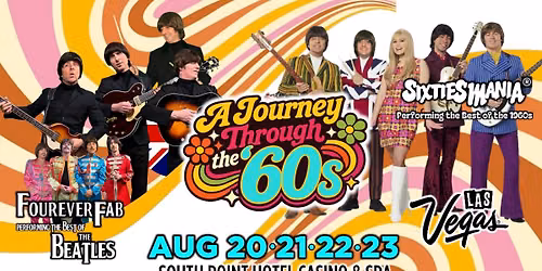 A Journey Through The '60s: FOUREVER FAB - a Tribute To The Beatles & SIXTIESMANIA - Best of '60s