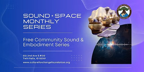 FREE Sound + Space: A Monthly Community Sound & Embodiment Series