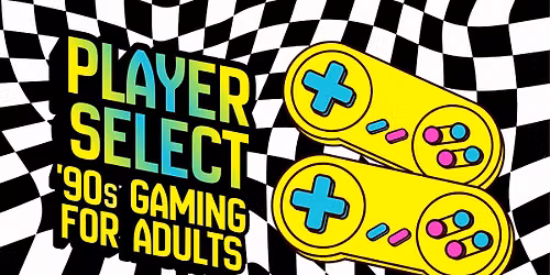 Player Select: '90s Gaming for Adults