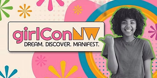 girlConNW 2026 - Dream. Discover. Manifest.