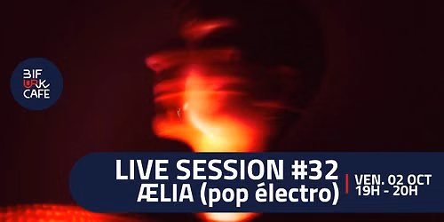 LIVE SESSION #32 - \u00c6LIA (pop \u00e9lectro)
