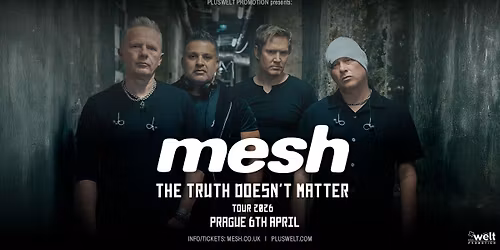 MESH \u201cThe Truth Doesn't Matter\u201d Tour 2026 \/\/ PRAGUE