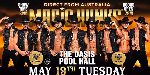 May 19th: White Hall, WV - MAGIC HUNKS AUSTRALIA TAKEOVER at The Oasis Pool Hall