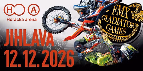 FMX GLADIATOR GAMES JIHLAVA 2026