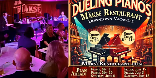 Dueling Pianos at M\u00e4ks\u0113 Restaurant in Downtown Vacaville