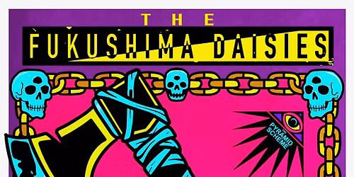 The Fukushima Daisies + Supergrudge + Epcya