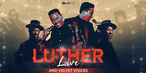 Luther Live — King George's Hall, Northgate, BB2 1AA Blackburn, United Kingdom