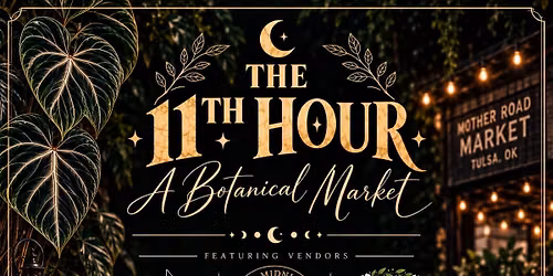 The 11th Hour: A Botanical Market