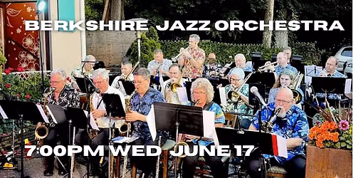 Berkshire Jazz Orchestra 17pc Big Band Swings Bethel Wed June 17 at La Zingara Restaurant!