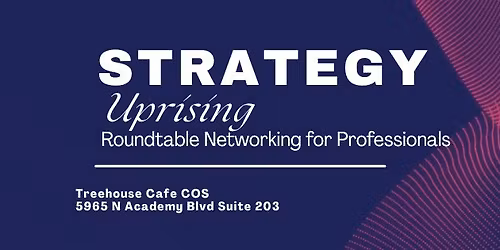 Strategy Uprising, Roundtable Networking for Professionals