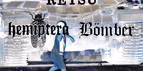 RETSU\/\/HEMIPTERA\/\/B\u00d6MBER  MATINEE SHOW DUFFY'S BAR LEICESTER 