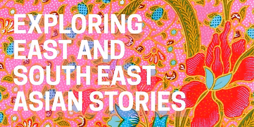 Exploring East and South East Asian Stories