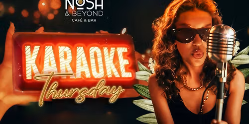 Karaoke Thursdays at Nosh & Beyond