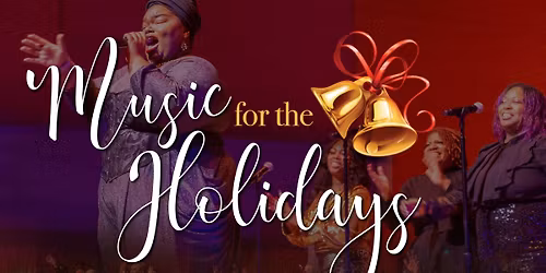 Music For The Holidays 2025: Live Concert!