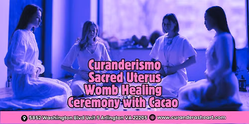 Curanderismo Womb Healing Ceremony with Cacao