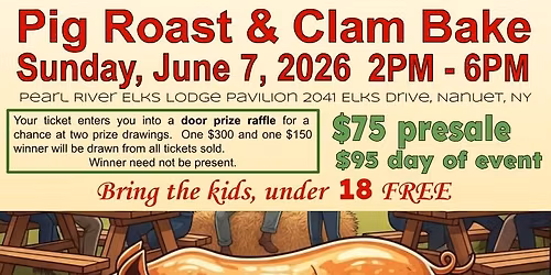 Pearl River Elks 2nd Annual Pig Roast and Clam Bake