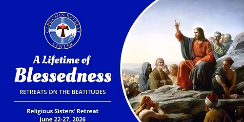 Religious Sisters' Retreat: "A Lifetime of Blessedness" - Retreat on the Beatitudes