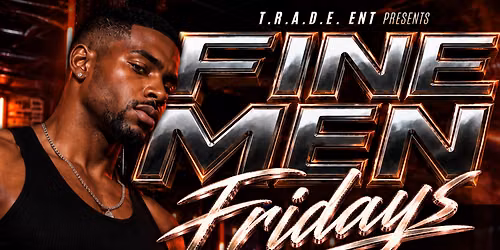 1st Friday - Fine Men Friday\nLibra Season