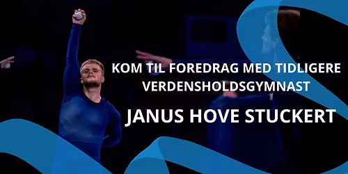 Foredrag med tidligere Verdensholdsgymnast Janus Hove Stuckert