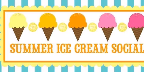 Ice Cream Social- Summer in the Park