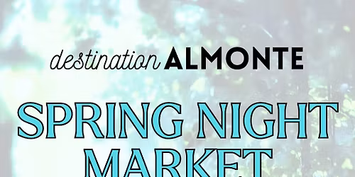 Destination Almonte Spring Night Market