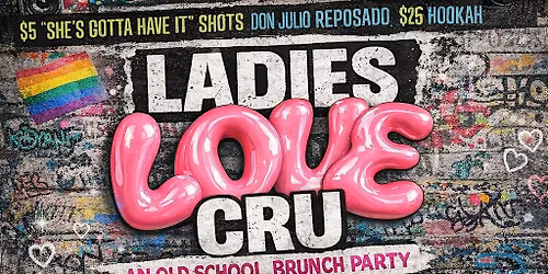 LADIES LOVE CRU \ufe0f\u200d | LGBTQ+ BRUNCH PARTY @ CRU WYNWOOD