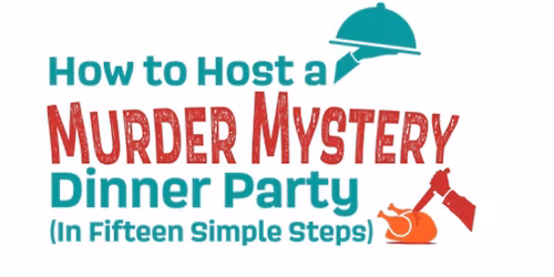 Fall Play - \u201cHow to Host a Murder Mystery Dinner Party\u201d