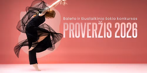 PROVER\u017dIS 2026 | Baleto ir \u0161iuolaikinio \u0161okio konkursas