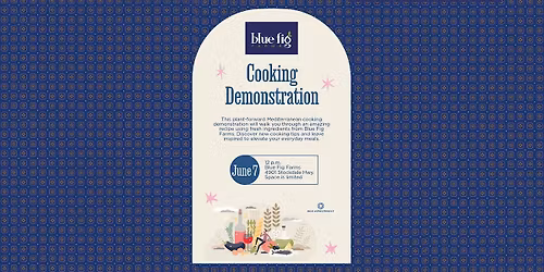 Blue Fig Farms Cooking Demo - BZP Bakersfield (Eat Wisely)