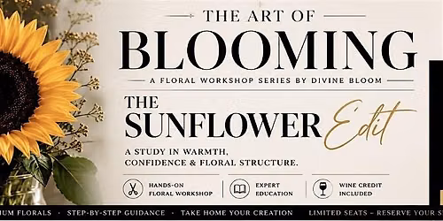 The Art of Blooming: The Sunflower Edit | Sip, Learn & Bloom by Divine Bloo
