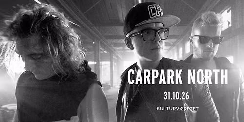 Carpark North - Kulturv\u00e6rftet