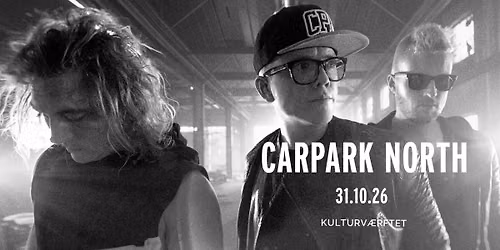 Carpark North - Kulturv\u00e6rftet