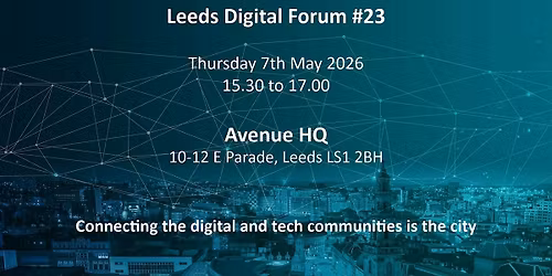 Leeds Digital Forum #23
