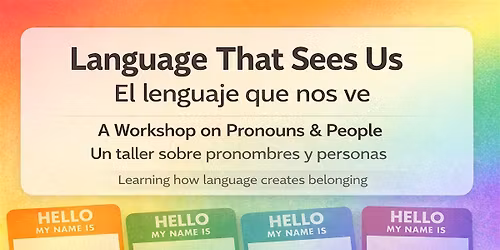 Language That Sees Us: A Workshop on Pronouns & People