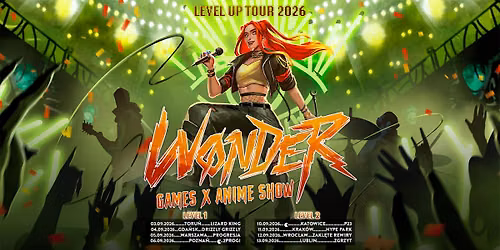 Level Up Tour 2026 - Wønder: Games x Anime Show / 10 IX 2026 / Katowice