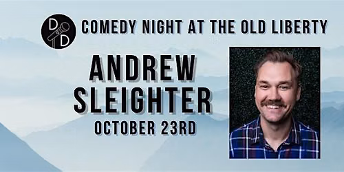 D&D Comedy Night at Old Liberty:  Andrew Sleighter