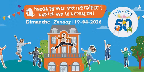 Raconte-moi tes histoires\/50 ans Mus\u00e9e des Enfants - Vertel me je verhalen\/50 jaar Kindermuseum