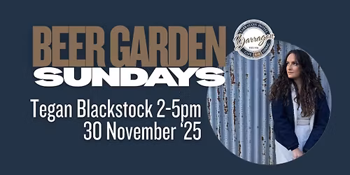 Beer Garden Sundays #5 - Tegan Blackstock