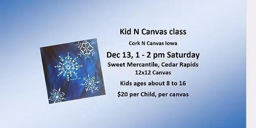 Kid N Canvas -Sweet Mercantile -  Cork n Canvas Iowa