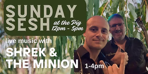 Sunday Sesh - Live music with Shrek & The Minion