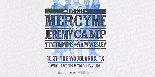 MercyMe Live - The Woodlands, TX