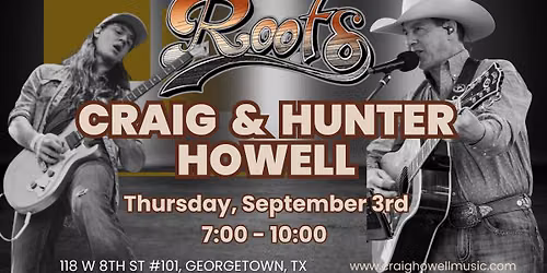 1st Thursdays at Roots with Craig & Hunter Howell