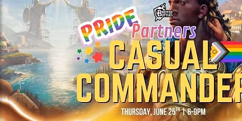 MtG: Casual Commander | PRIDE PARTNERS Edition!