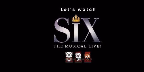 Six: The Musical Live!